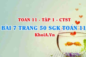 Bài 7 trang 50 SGK Toán 11 Tập 1 Chân trời sáng tạo